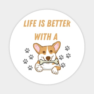 Life is better with a dog Magnet